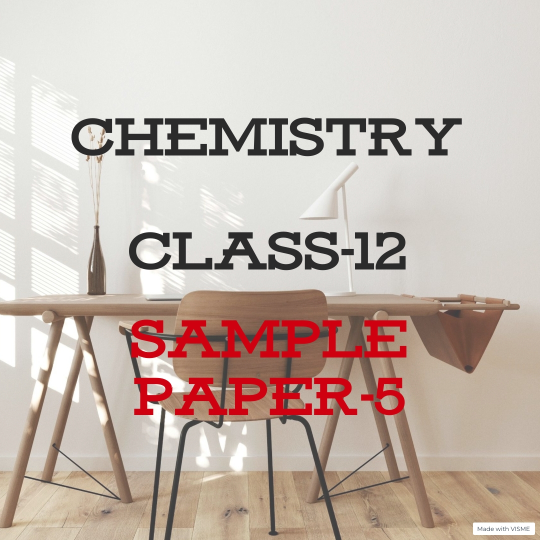 Chemistry Class 12 Sample 5