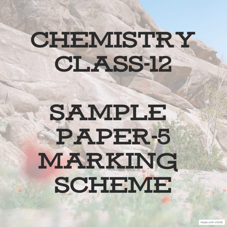 CHEMISTRY CLASS-12SAMPLE PAPER-5 MARKING SCHEME